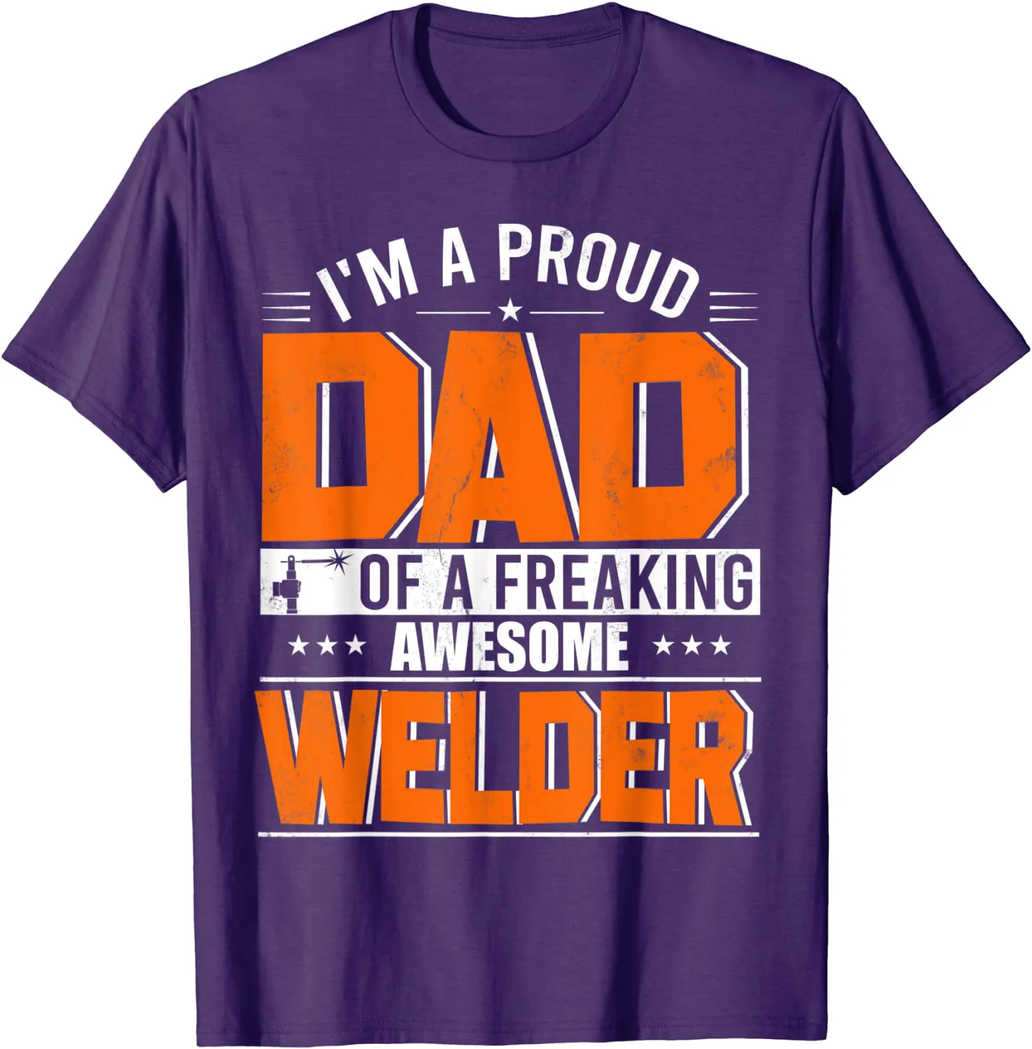 I'm A Proud Dad Of A Welder Happy Father's Day Welder Lover T-Shirt