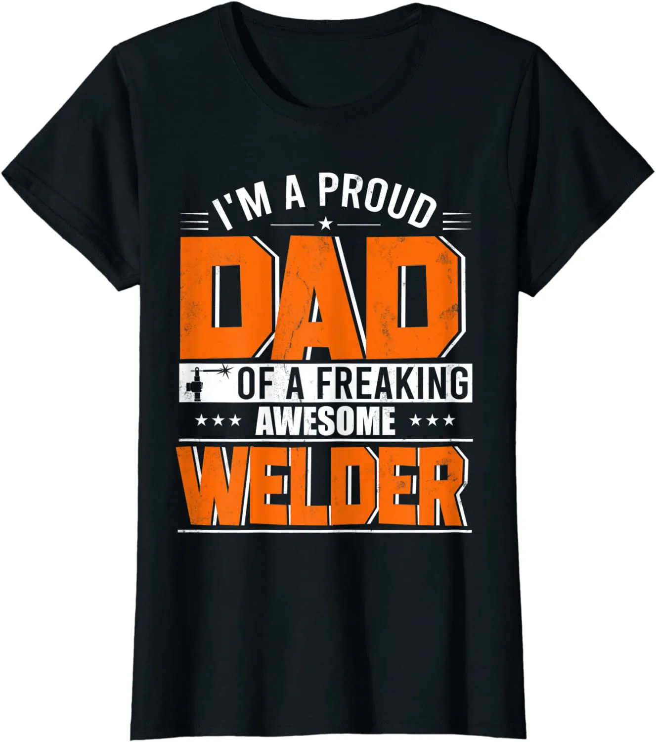 I'm A Proud Dad Of A Welder Happy Father's Day Welder Lover T-Shirt