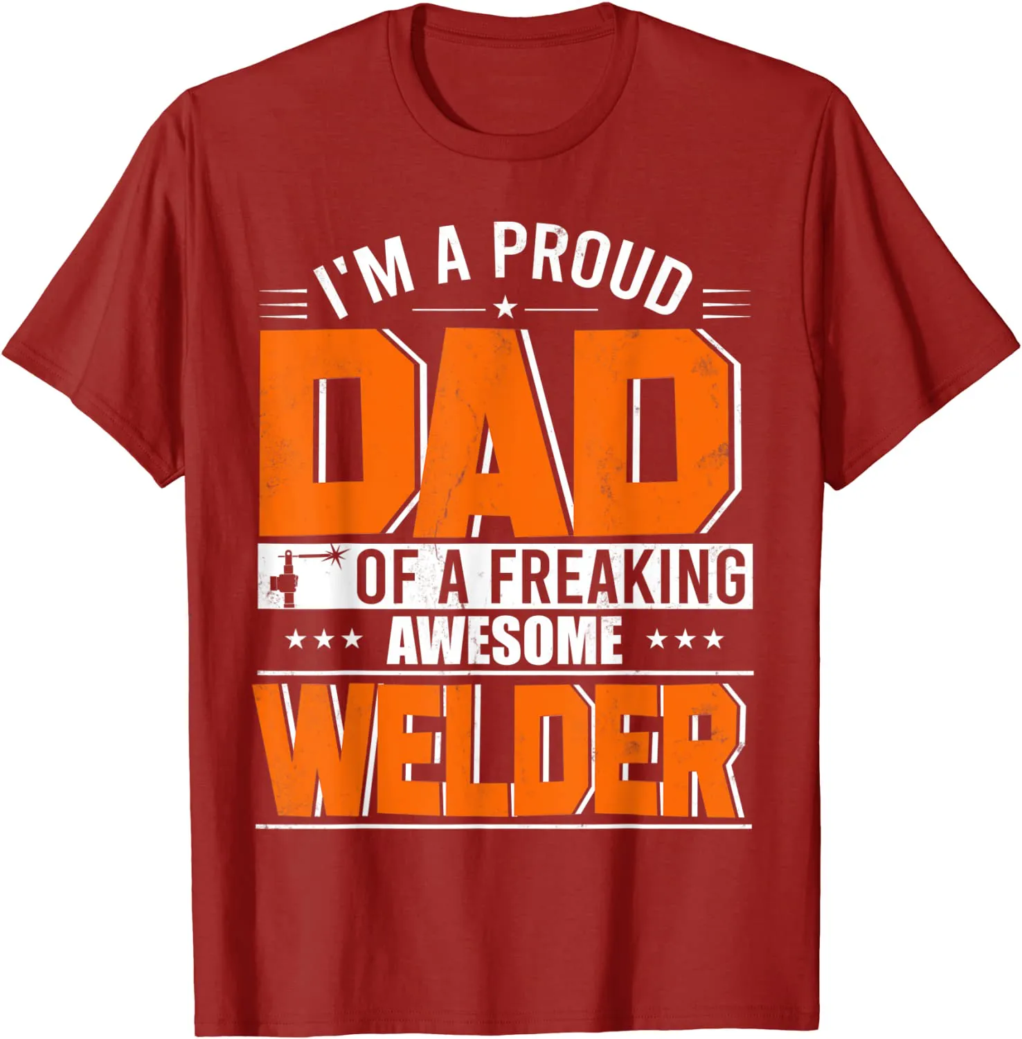 I'm A Proud Dad Of A Welder Happy Father's Day Welder Lover T-Shirt