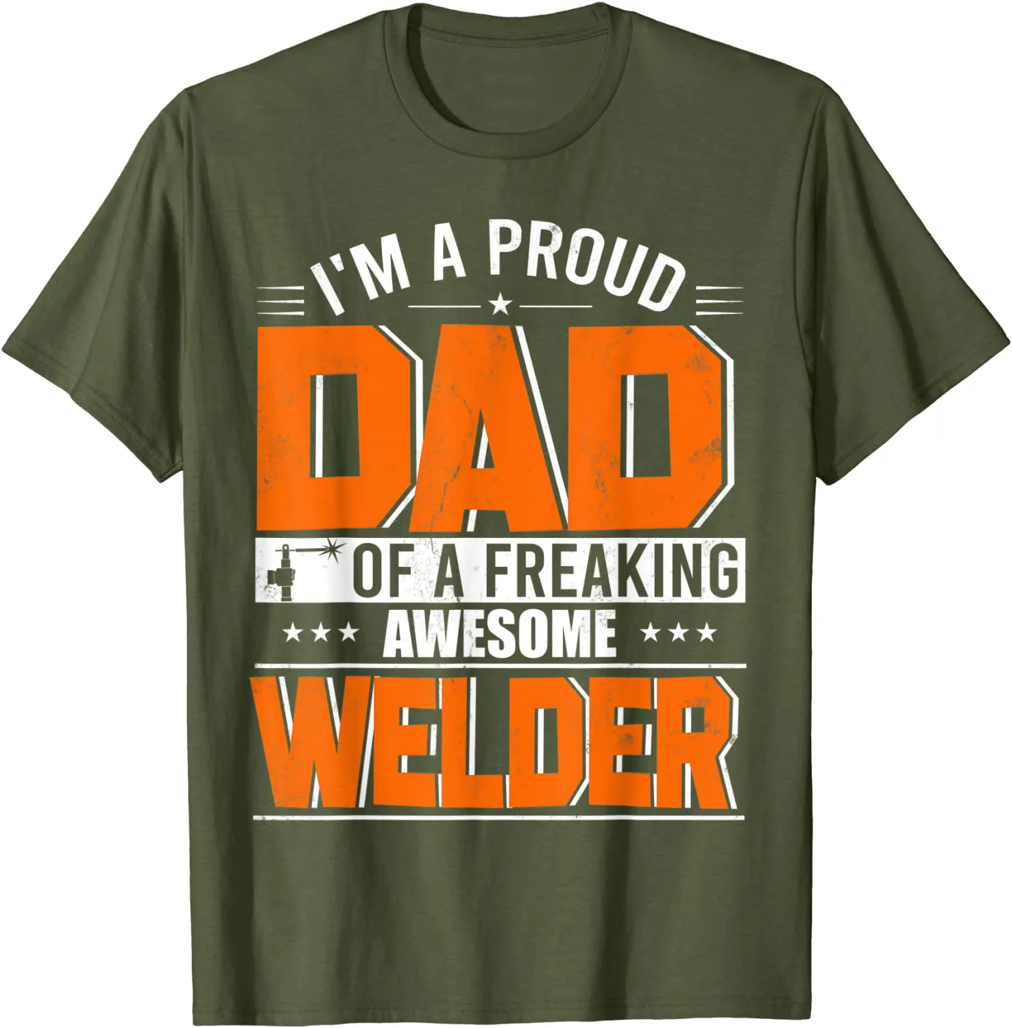 I'm A Proud Dad Of A Welder Happy Father's Day Welder Lover T-Shirt