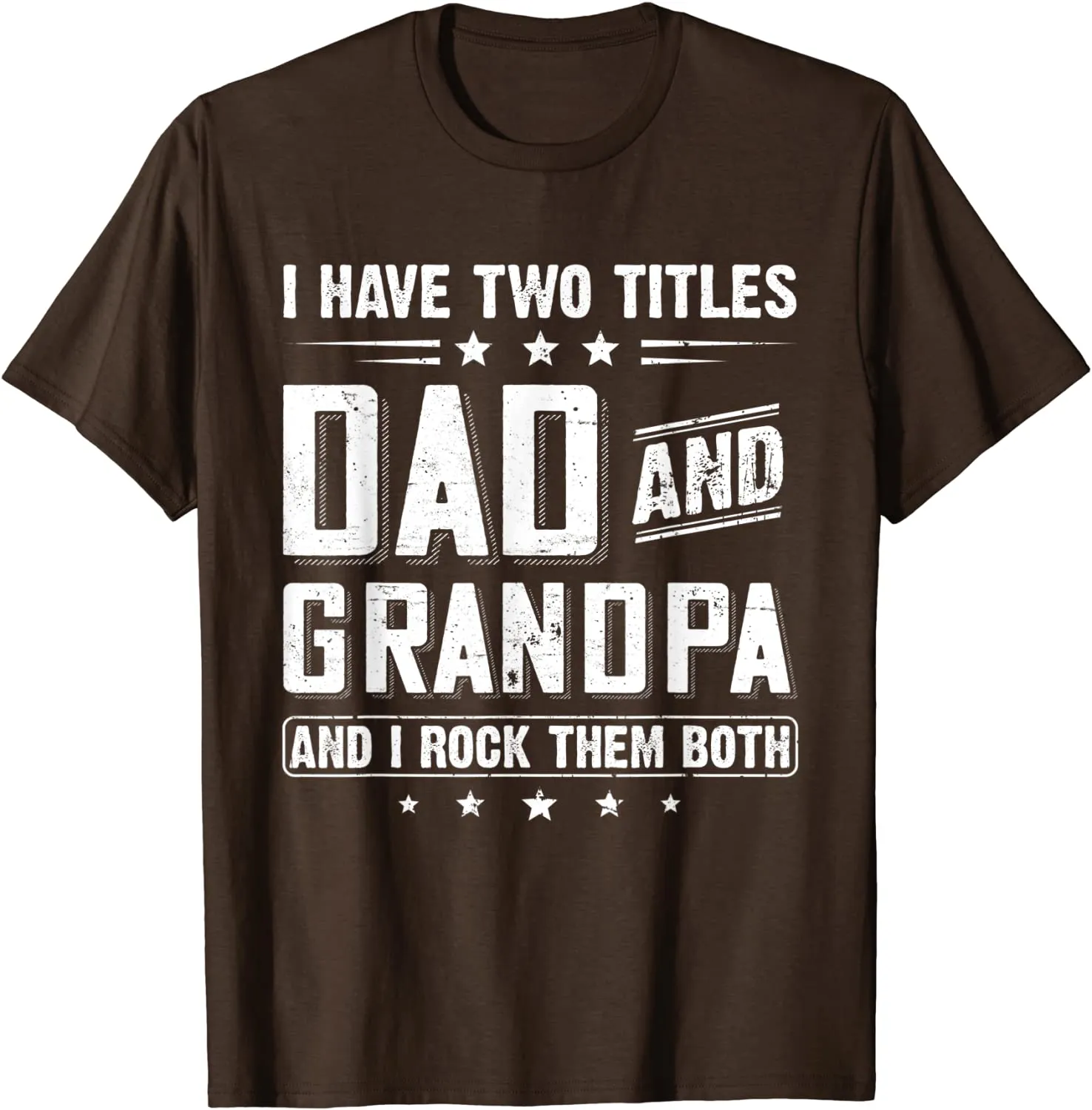 Mens I Have Two Titles Dad & Grandpa Funny Sayings Fathers Day T-Shirt