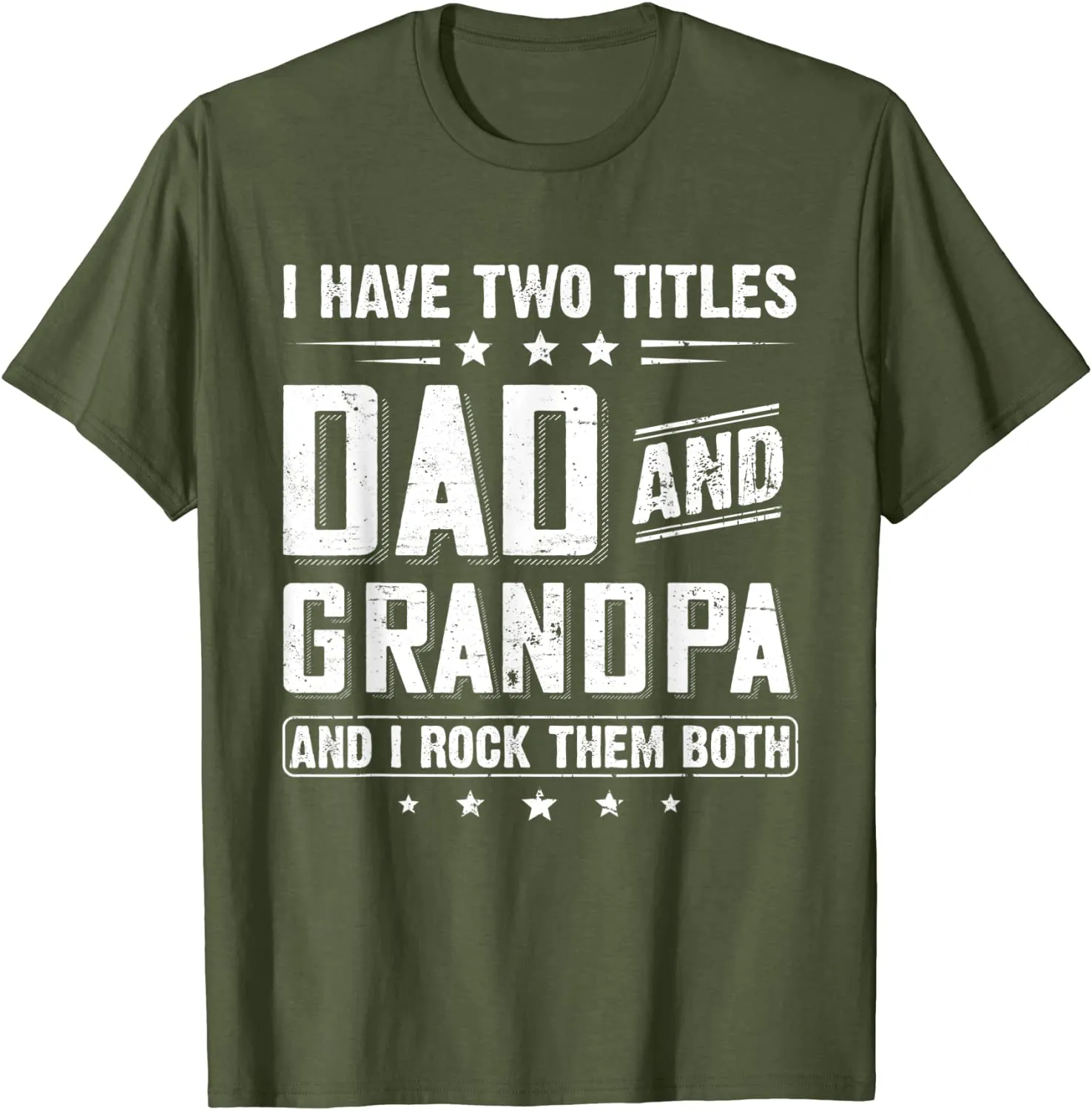 Mens I Have Two Titles Dad & Grandpa Funny Sayings Fathers Day T-Shirt