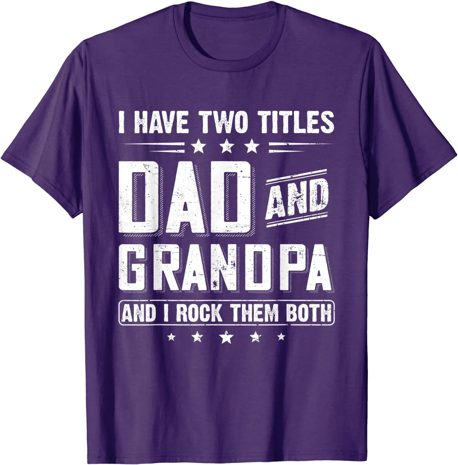 Mens I Have Two Titles Dad & Grandpa Funny Sayings Fathers Day T-Shirt